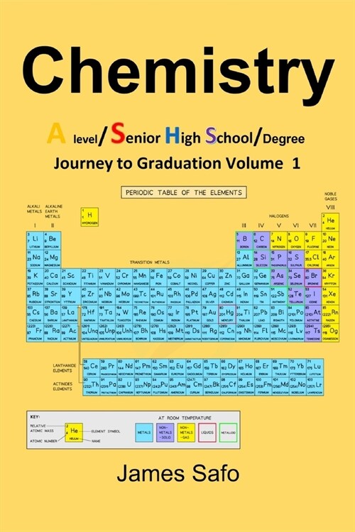 Chemistry: Journey to Graduation Volume 1: A level/ SHS/Degree (Paperback)