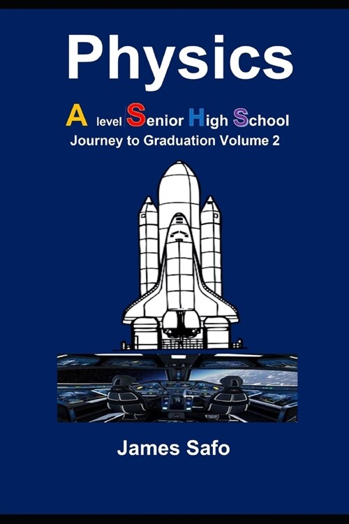 Physics; Journey to Graduation Volume 2: A level/ SHS (Paperback)