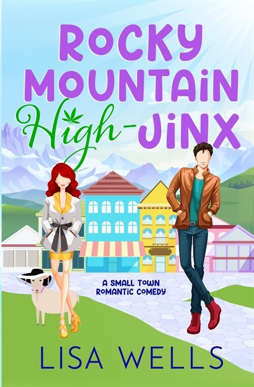 Rocky Mountain High-Jinx: Full-length, grumpy/sunshine small-town romance with laugh-out-loud sexy goodness. (Paperback)