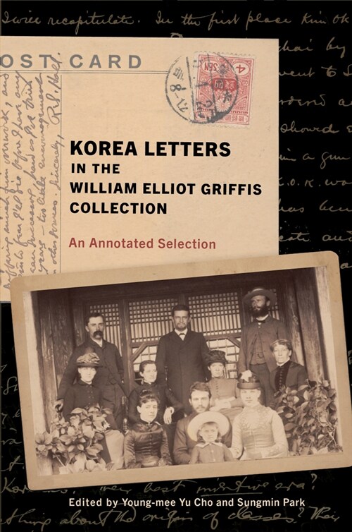 Korea Letters in the William Elliot Griffis Collection: An Annotated Selection (Hardcover)