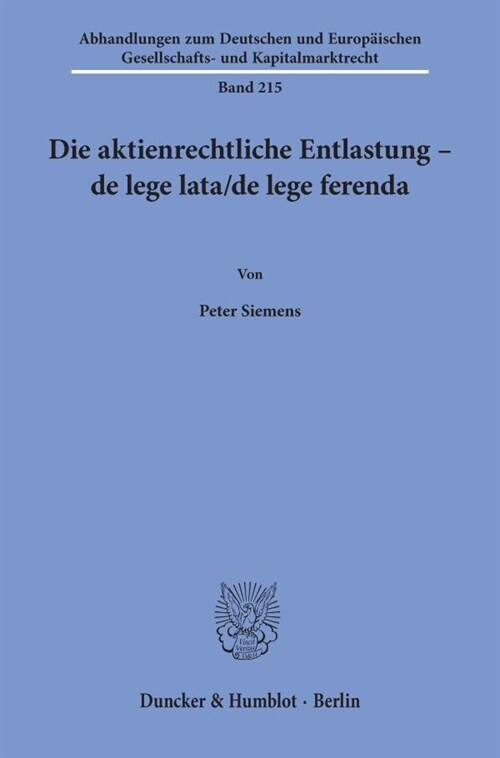 Die Aktienrechtliche Entlastung - de Lege Lata/de Lege Ferenda (Hardcover)