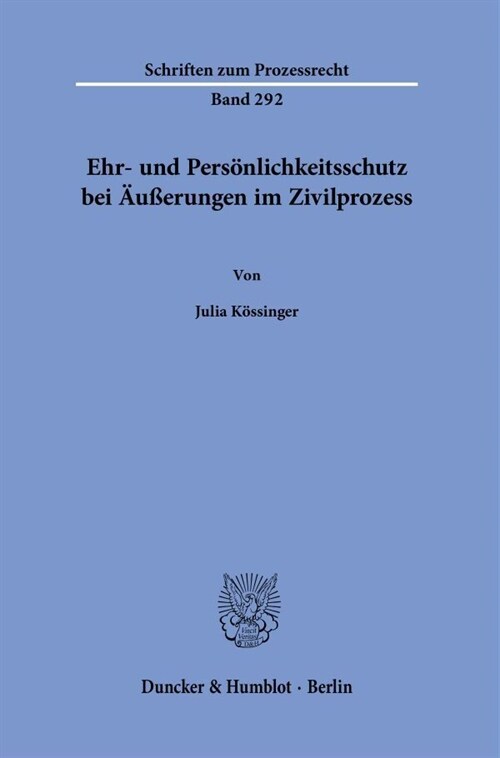 Ehr- Und Personlichkeitsschutz Bei Ausserungen Im Zivilprozess (Paperback)