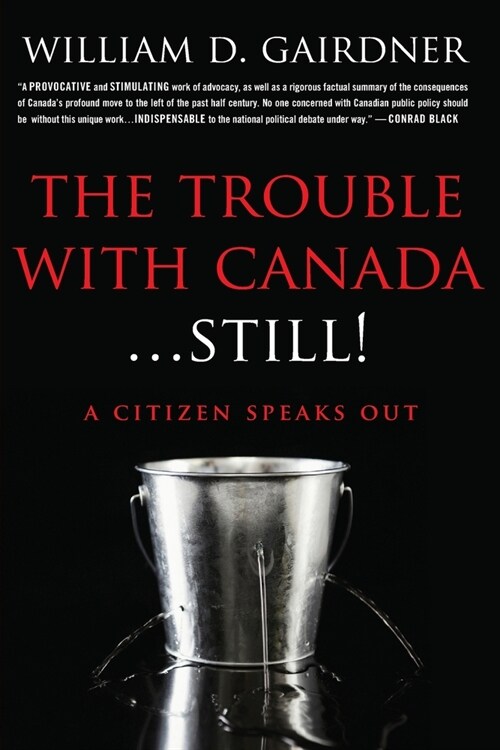 The Trouble With Canada ... STILL!: A Citizen Speaks Out! (Paperback)