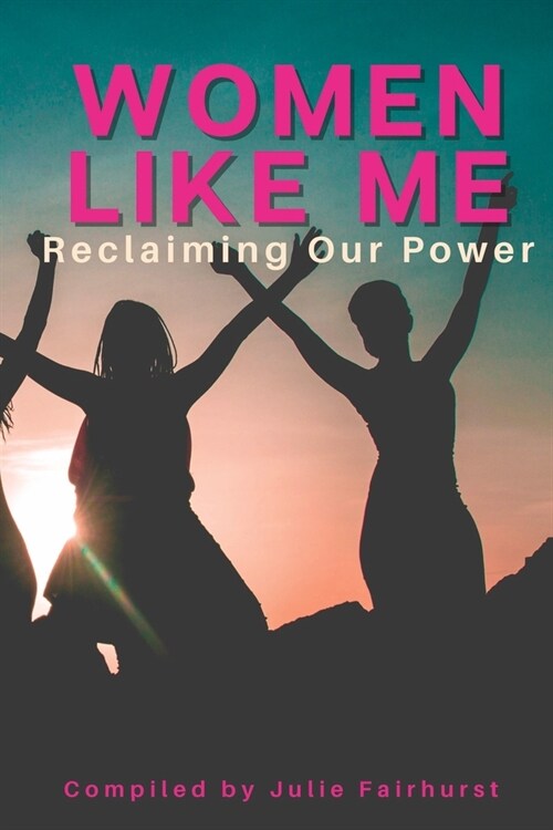 Women Like Me: Reclaiming Our Power (Paperback)