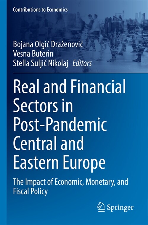 Real and Financial Sectors in Post-Pandemic Central and Eastern Europe: The Impact of Economic, Monetary, and Fiscal Policy (Paperback, 2022)