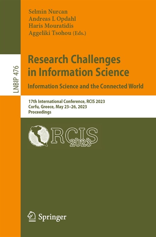 Research Challenges in Information Science: Information Science and the Connected World: 17th International Conference, Rcis 2023, Corfu, Greece, May (Paperback, 2023)