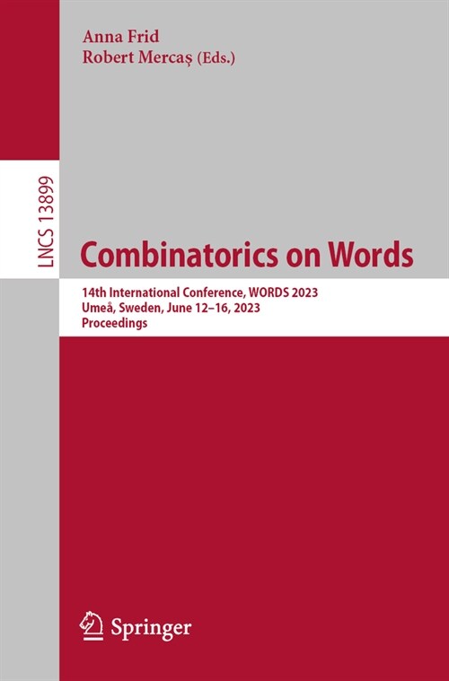 Combinatorics on Words: 14th International Conference, Words 2023, Ume? Sweden, June 12-16, 2023, Proceedings (Paperback, 2023)