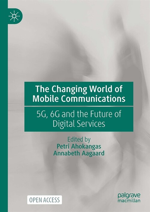 The Changing World of Mobile Communications: 5g, 6g and the Future of Digital Services (Hardcover, 2024)