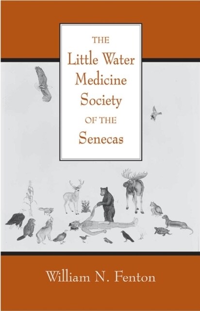 The Little Water Medicine Society of the Senecas: Volume 242 (Paperback)