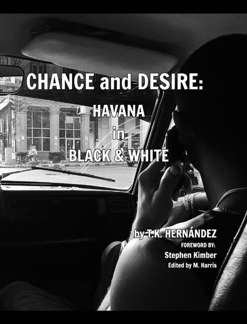 Chance and Desire: Havana in Black & White (Hardcover)