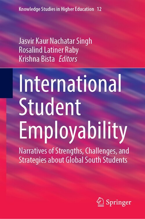 International Student Employability: Narratives of Strengths, Challenges, and Strategies about Global South Students (Hardcover, 2023)