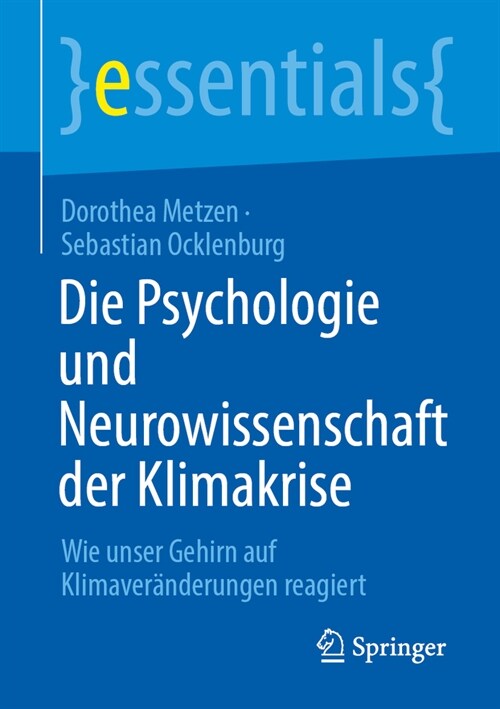 Die Psychologie Und Neurowissenschaft Der Klimakrise: Wie Unser Gehirn Auf Klimaver?derungen Reagiert (Paperback, 1. Aufl. 2023)