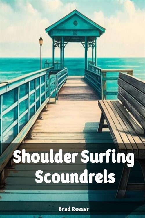 Shoulder Surfing Scoundrels (Paperback)