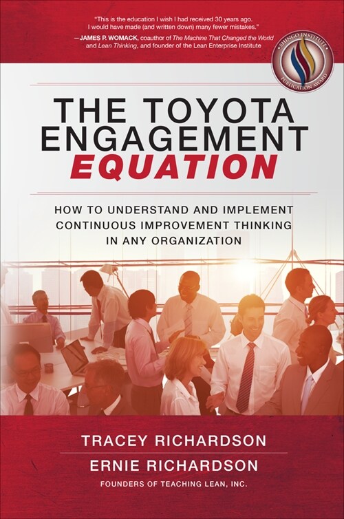 The Toyota Engagement Equation: How to Understand and Implement Continuous Improvement Thinking in Any Organization (Paperback)