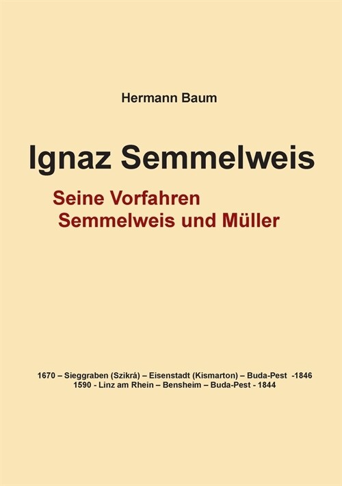 Ignaz Semmelweis: Seine Vorfahren Semmelweis und M?ler (Paperback)