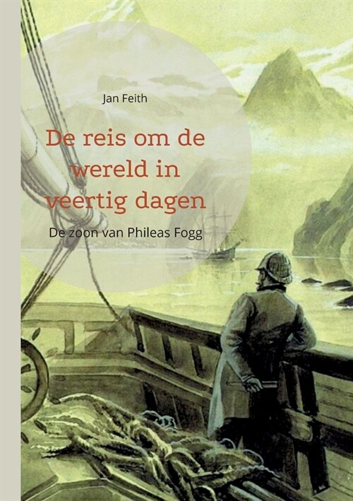 De reis om de wereld in veertig dagen: De zoon van Phileas Fogg (Paperback)