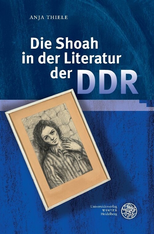 Die Shoah in Der Literatur Der Ddr (Hardcover)