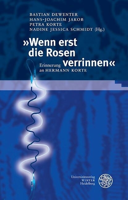 Wenn Erst Die Rosen Verrinnen: Erinnerung an Hermann Korte (Hardcover)