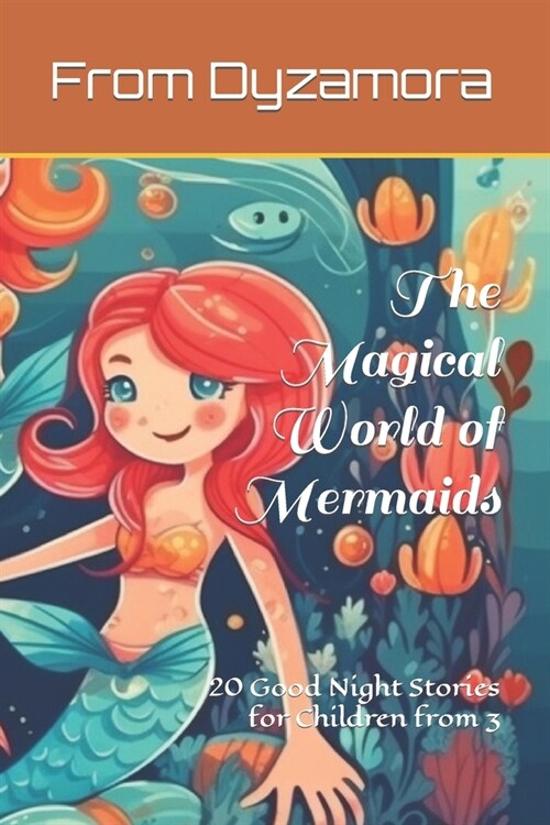 The Magical World of Mermaids: 20 Good Night Stories for Children from 3 (Paperback)