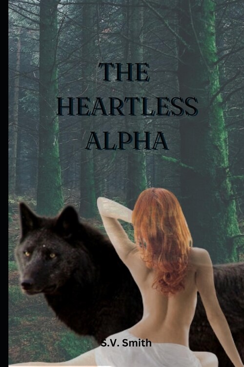 The Heartless Alpha (Paperback)