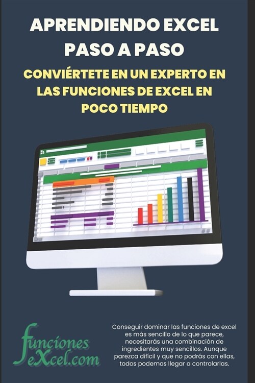 Aprendiendo Excel paso a paso: Convi?tete en un experto en las funciones de Excel en poco tiempo. (Paperback)