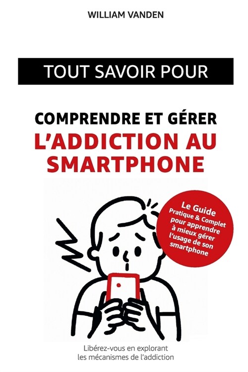 Comprendre et g?er son addiction au smartphone (Paperback)