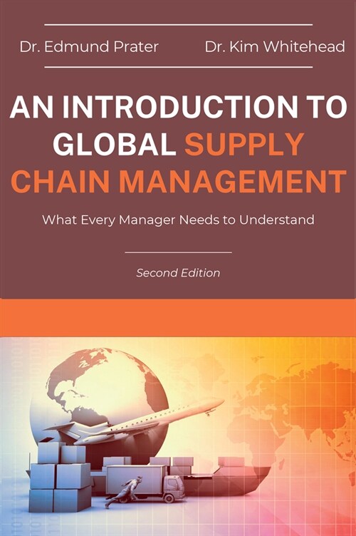 An Introduction to Global Supply Chain Management: What Every Manager Needs to Understand (Paperback, 2, Revised)