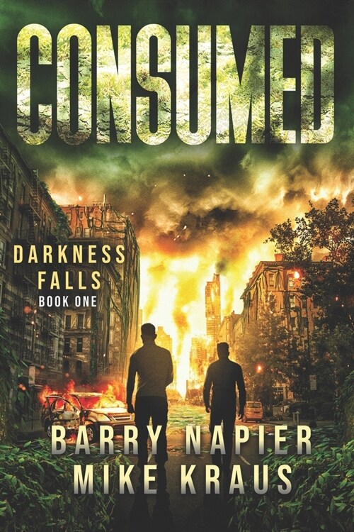 Consumed: Darkness Falls Book 1: A Thrilling Post-Apocalyptic Series (Paperback)