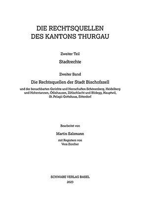 Die Rechtsquellen Der Stadt Bischofszell Und Der Benachbarten Gerichte Und Herrschaften Schonenberg, Heidelberg Und Hohentannen, Otlishausen, Zihlschl (Hardcover)