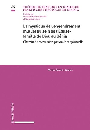 La Mystique de lEngendrement Mutuel Au Sein de lEglise-Famille de Dieu Au Benin: Chemin de Conversion Pastorale Et Spirituelle (Paperback)