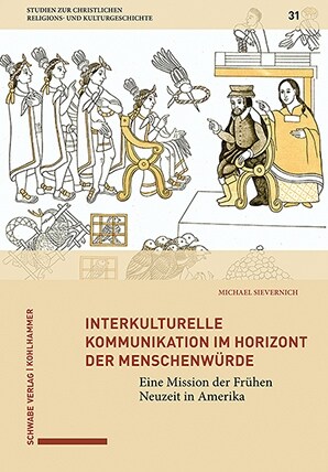 Interkulturelle Kommunikation Im Horizont Der Menschenwurde: Eine Mission Der Fruhen Neuzeit in Amerika (Hardcover)