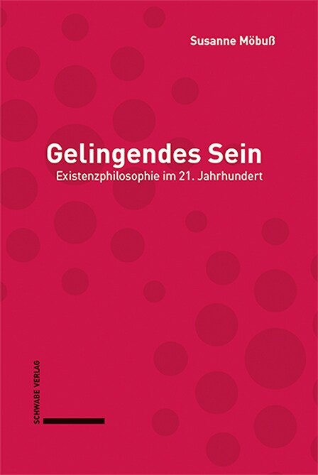 Gelingendes Sein: Existenzphilosophie Im 21. Jahrhundert (Hardcover)