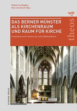 Das Berner Munster ALS Kirchenraum Und Raum Fur Kirche: Fundstucke Und Visionen Aus Sechs Jahrhunderten (Hardcover)