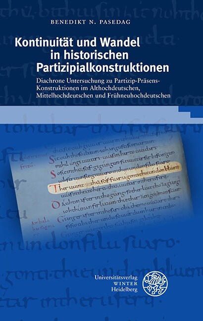 Kontinuitat Und Wandel in Historischen Partizipialkonstruktionen: Diachrone Untersuchung Zu Partizip-Prasens-Konstruktionen Im Althochdeutschen, Mitte (Hardcover)