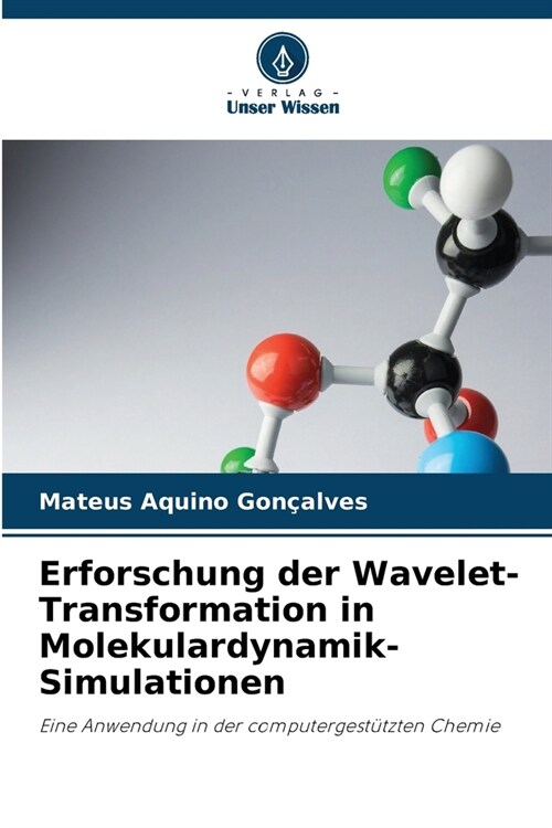 Erforschung der Wavelet-Transformation in Molekulardynamik-Simulationen (Paperback)