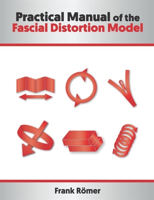 Practical Manual of the Fascial Distortion Model (Paperback)