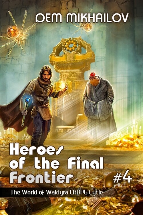 Heroes of the Final Frontier (Book #4): The World of Waldyra LitRPG Cycle (Paperback)