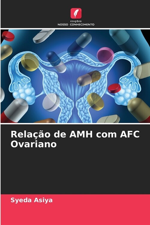 Rela豫o de AMH com AFC Ovariano (Paperback)