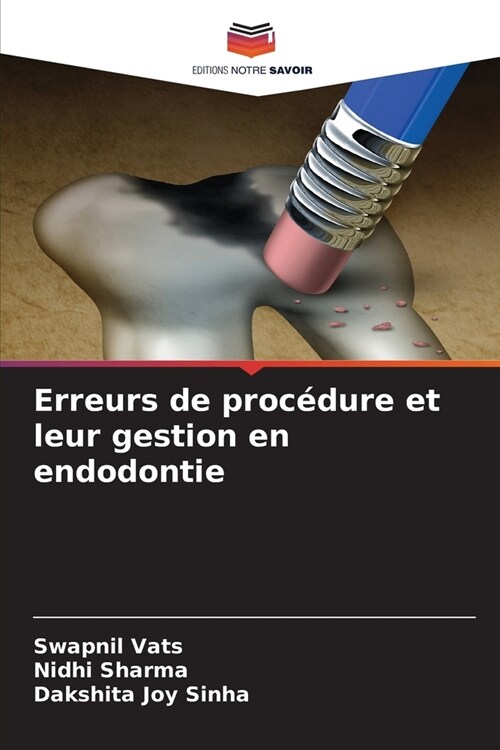 Erreurs de proc?ure et leur gestion en endodontie (Paperback)