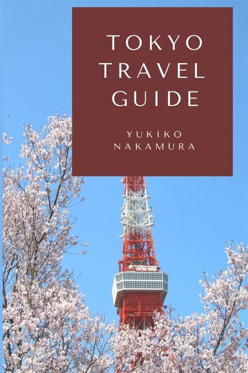 Tokyo Travel Guide: A Guide to Experiencing Old Japan (Paperback)