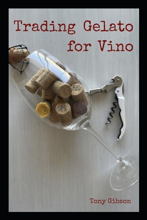 Trading Gelato for Vino (Paperback)