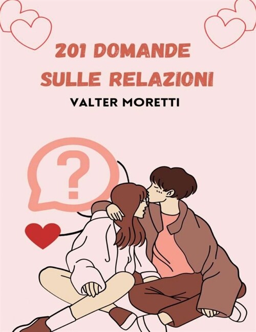 201 Domande sulle relazioni: La guida di coppia per costruire fiducia e intimit?emotiva (Paperback)