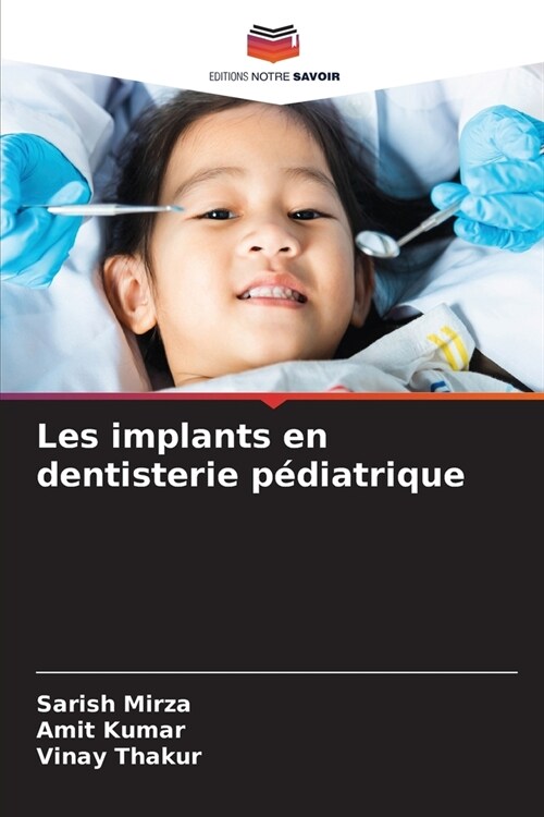 Les implants en dentisterie p?iatrique (Paperback)