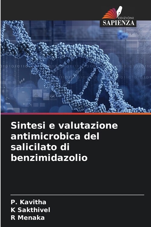 Sintesi e valutazione antimicrobica del salicilato di benzimidazolio (Paperback)