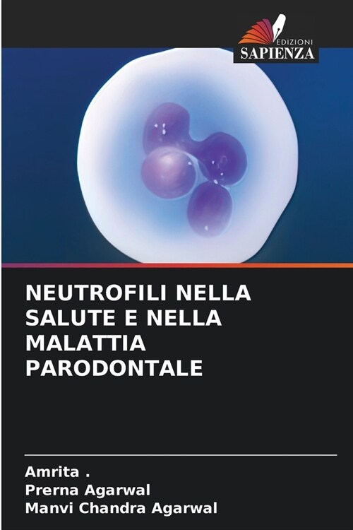 Neutrofili Nella Salute E Nella Malattia Parodontale (Paperback)