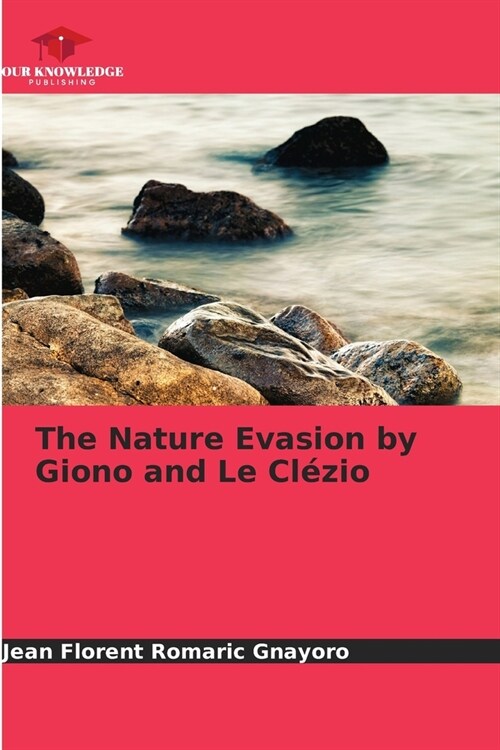 The Nature Evasion by Giono and Le Cl?io (Paperback)