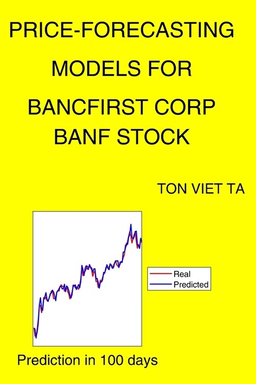 Price-Forecasting Models for Bancfirst Corp BANF Stock (Paperback)