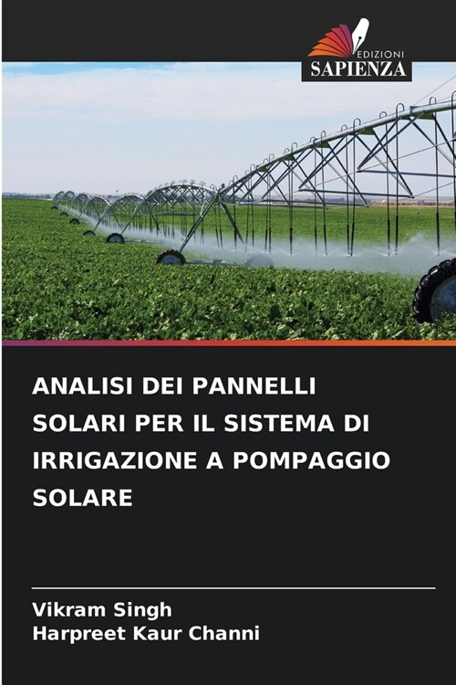 Analisi Dei Pannelli Solari Per Il Sistema Di Irrigazione a Pompaggio Solare (Paperback)