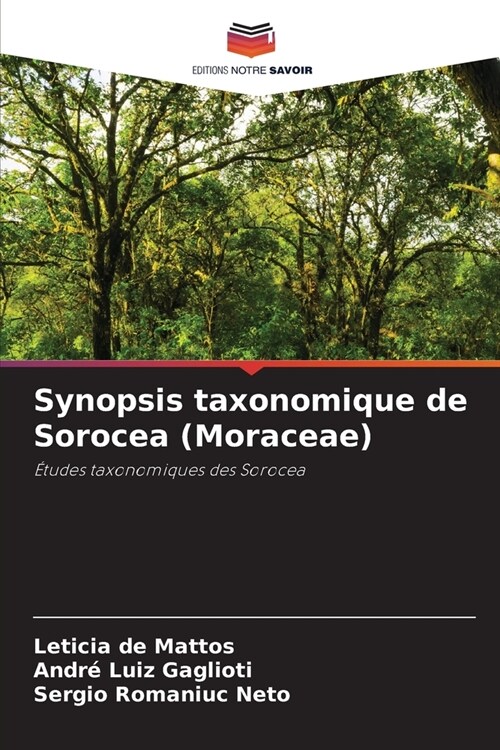 Synopsis taxonomique de Sorocea (Moraceae) (Paperback)