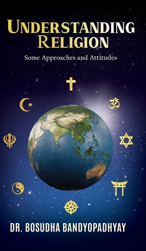 Understanding Religion: Some Approaches and Attitudes (Hardcover)
